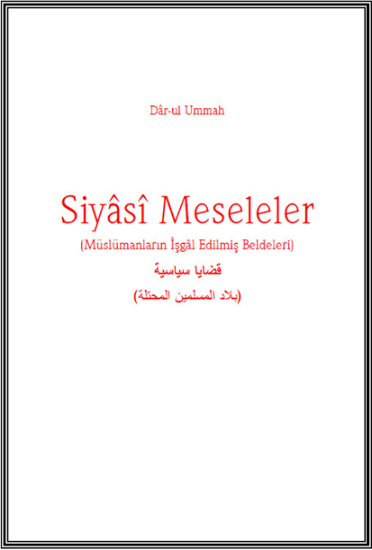 Siyâsî Meseleler [İşgâl Edilmiş Müslüman Beldeler]