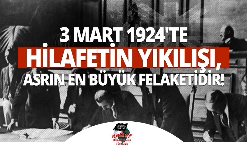 3 Mart 1924'te Hilafetin Yıkılışı Asrın En Büyük Felaketidir!