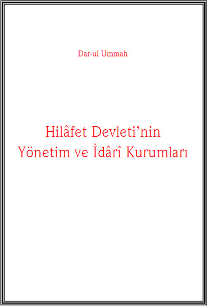 Hilâfet Devleti’nin Kurumları [Yönetimde ve İdârede]