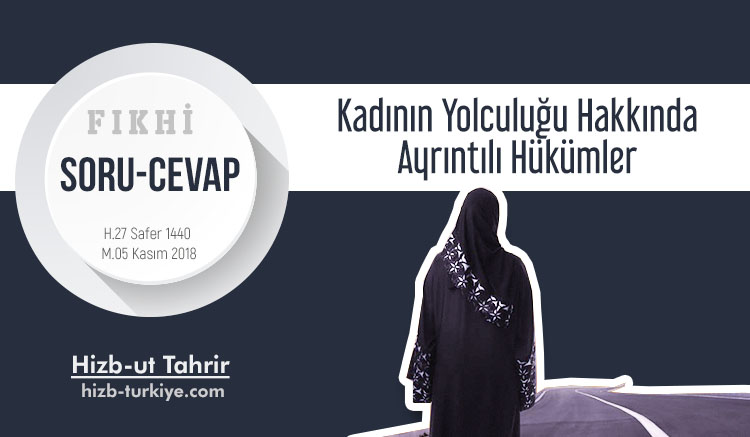 KADININ YOLCULUĞU HAKKINDA AYRINTILI HÜKÜMLER