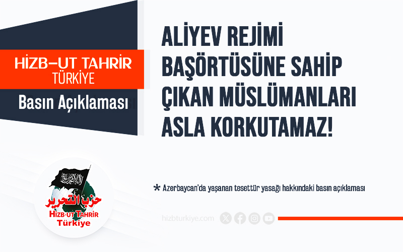Aliyev Rejimi Başörtüsüne Sahip Çıkan Müslümanları Asla Korkutamaz!
