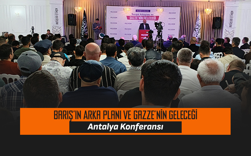 Barış’ın Arka Planı ve Gazze’nin Geleceği Konferansı - Antalya