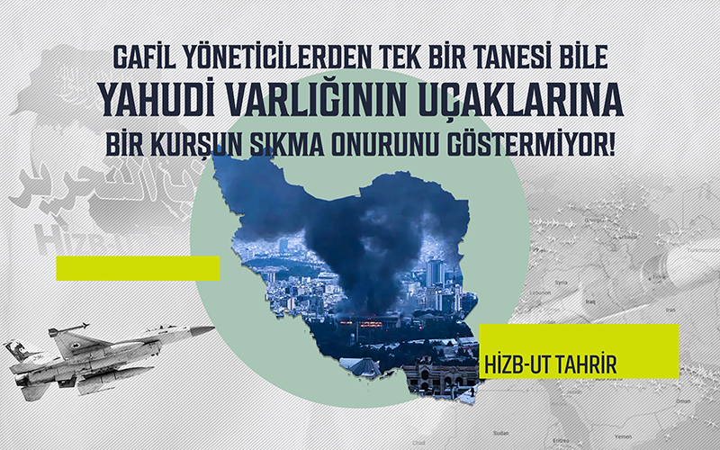 Gafil Yöneticilerden Tek Bir Tanesi Bile Yahudi Varlığının Uçaklarına Bir Kurşun Sıkma Onurunu Göstermiyor!