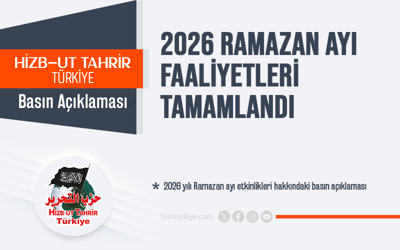 Hizb-ut Tahrir Türkiye 2026 Ramazan Ayı Faaliyetleri Tamamlandı