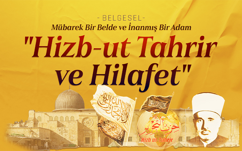 Hizb-ut Tahrir ve Hilafet I Belgesel