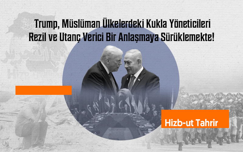Trump, Müslüman Ülkelerdeki Kukla Yöneticilerini Rezil ve Utanç Verici Bir Anlaşmaya Sürüklemekte!