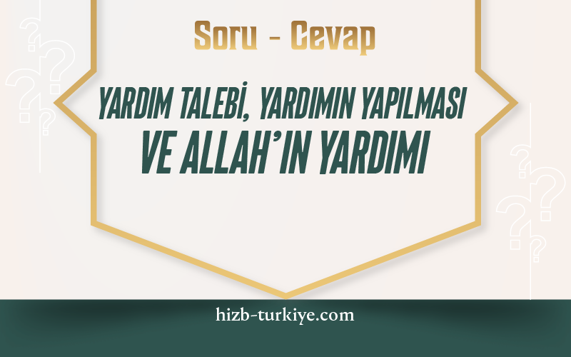 Yardım Talebi, Yardımın Yapılması ve Allah’ın Yardımı