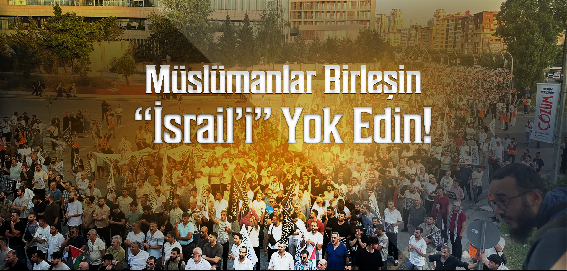 Müslümanlar Birleşin "İsrail"i Yok Edin!
